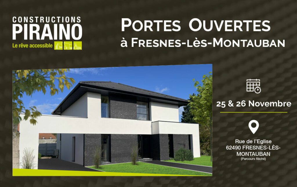 Portes Ouvertes Constructions PIRAINO à Fresnes-lès-Montauban